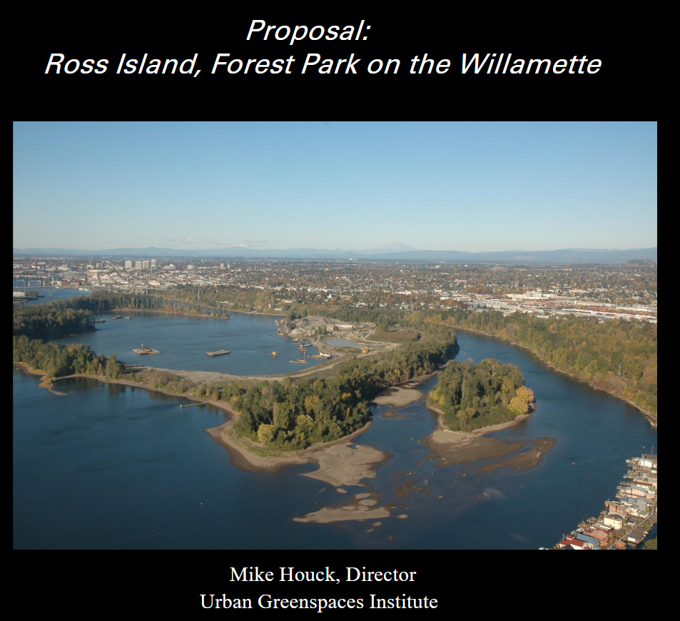 Proposal: Ross Island, Forest Park on the Willamette