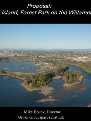 Proposal: Ross Island, Forest Park on the Willamette